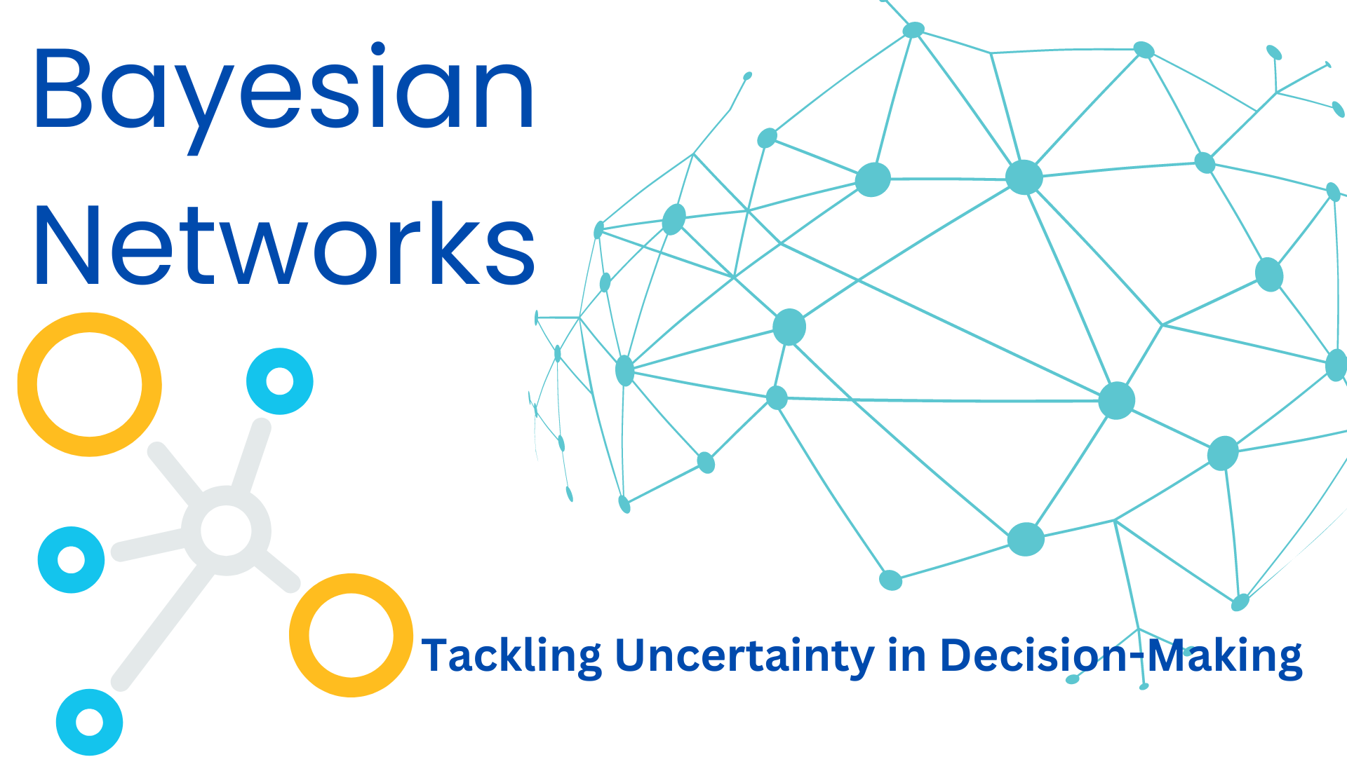 Bayesian Networks: Tackling Uncertainty in Decision-Making