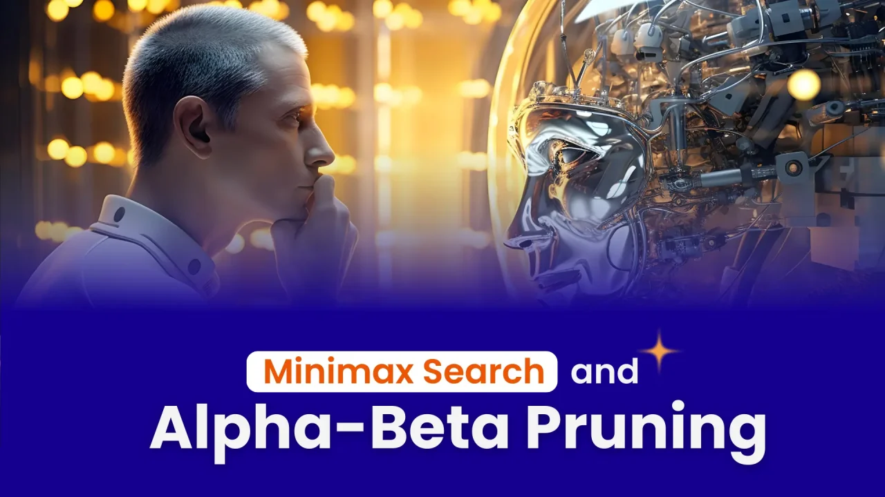 Minmax Search vs. Alpha-Beta Pruning Choosing the Best for Game AI (1)